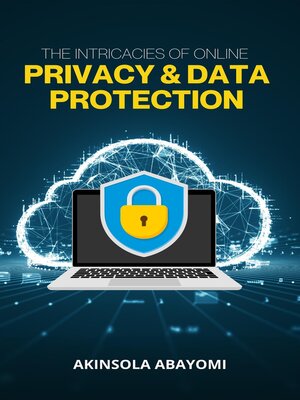 cover image of The Intricacies of Online Privacy and Data Protection